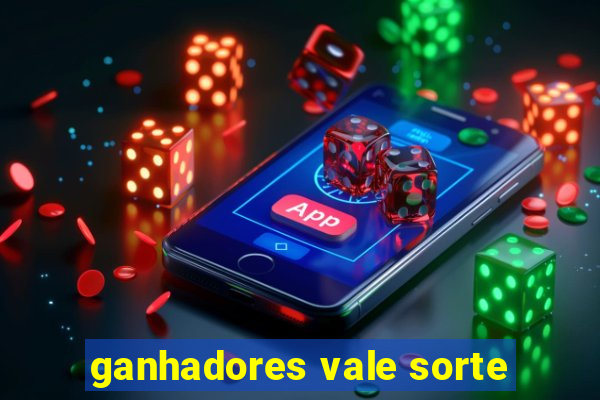 ganhadores vale sorte